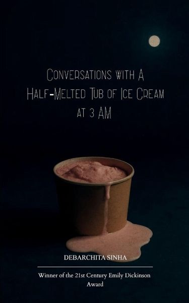 Conversations with a Half-Melted Tub of Ice Cream at 3 AM Conversations with a Half-Melted Tub of Ice Cream at 3 AM
