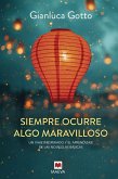 Siempre ocurre algo maravilloso Siempre ocurre algo maravilloso