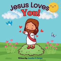 Jesus Loves You! - Berget, Jennifer D