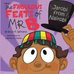 The Fabulous Feats of MR.B The Fabulous Feats of MR.B