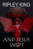 And Jesus Wept (eBook, ePUB) And Jesus Wept (eBook, ePUB)