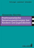 Posttraumatische Belastungsstörungen bei Kindern und Jugendlichen Posttraumatische Belastungsstörungen bei Kindern und Jugendlichen