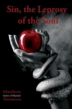 Sin, the Leprosy of the Soul - Simmons, Matthew Sin, the Leprosy of the Soul - Simmons, Matthew