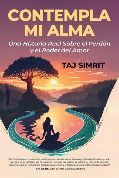 Cover Contempla Mi Alma, Una Historia Real Sobre el Perdón y el Poder del Amor