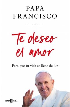 Cover Te Deseo El Amor: Para Que Tu Vida Se Llene de Luz / I Wish You Love: So That Your Life Is Filled with Light