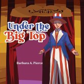 Under the Big Top Under the Big Top
