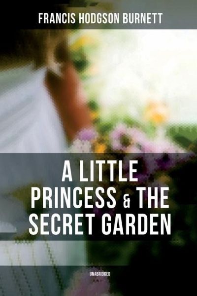 A Little Princess & The Secret Garden (Unabridged) A Little Princess & The Secret Garden (Unabridged)