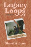 Legacy Loops a Memoir