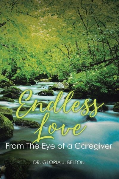 Endless Love From The Eye of a Caregiver Endless Love From The Eye of a Caregiver