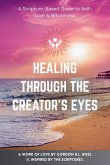 Healing Through The Creator's Eyes Healing Through The Creator's Eyes