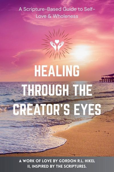 Healing Through The Creator's Eyes