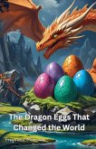 The Dragon Eggs That Changed the World