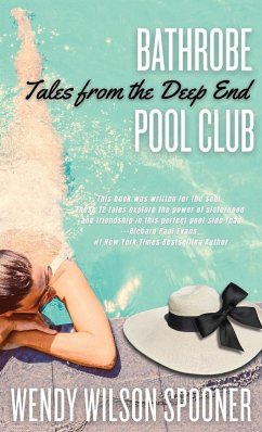 Bathrobe Pool Club, Tales from the Deep End - Spooner, Wendy Wilson Bathrobe Pool Club, Tales from the Deep End - Spooner, Wendy Wilson
