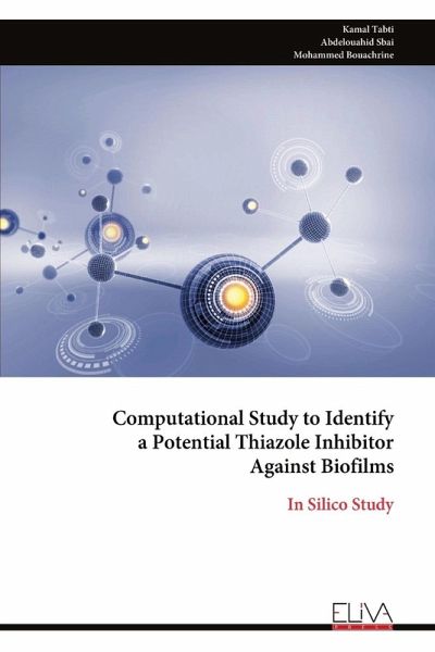 Computational Study to Identify a Potential Thiazole Inhibitor Against Biofilms Computational Study to Identify a Potential Thiazole Inhibitor Against Biofilms