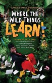Where the Wild Things Learn!