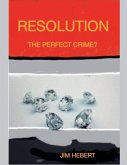 Resolution The Perfect Crime?