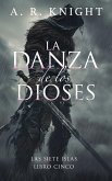 La Danza de los Dioses La Danza de los Dioses