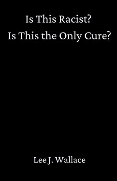 Is This Racist? Is This the Only Cure? - Wallace, Lee