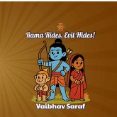 Rama Rides, Evil Hides Rama Rides, Evil Hides