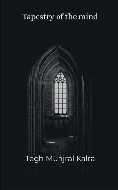 Tapestry Of the mind - Kalra, Tegh Munjral Tapestry Of the mind - Kalra, Tegh Munjral