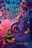 THE MUSIC OF THE MOLECULES THE MUSIC OF THE MOLECULES
