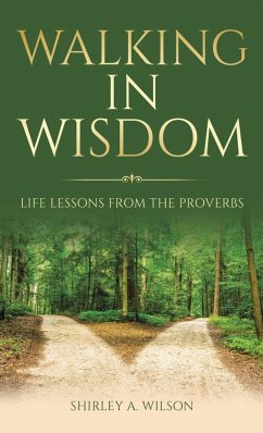 Walking in Wisdom - Wilson, Shirley A. Walking in Wisdom - Wilson, Shirley A.