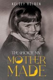 The Choice my Mother Made The Choice my Mother Made