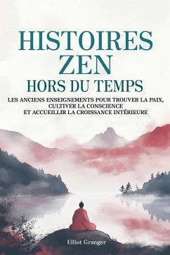 Histoires Zen Hors du Temps - Granger, Elliot