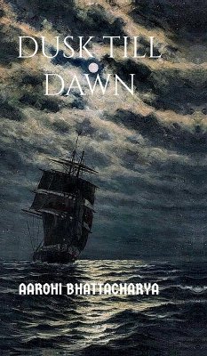Dusk till dawn - Aarohi Bhattacharya