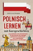 Polnisch lernen mit Kurzgeschichten Polnisch lernen mit Kurzgeschichten