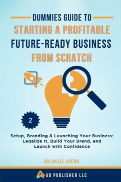 Cover Dummies Guide to Starting a Profitable, Future-Ready Business from Scratch, 2