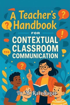 A Teacher's Handbook for Contextual Classroom Communication - M Ratchagar