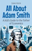 All About Adam Smith All About Adam Smith