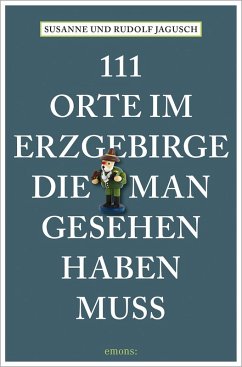 Cover 111 Orte im Erzgebirge, die man gesehen haben muss