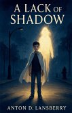 A Lack of Shadow A Lack of Shadow