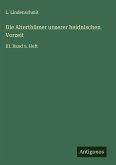 Die Alterthümer unserer heidnischen Vorzeit Die Alterthümer unserer heidnischen Vorzeit