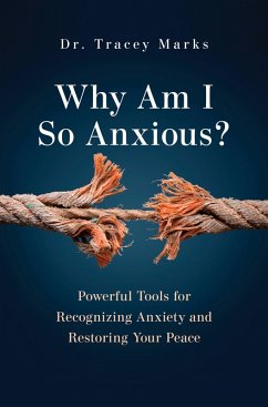 Why Am I So Anxious? - Marks, Tracey