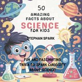 50 Amazing Facts About Science for Kids 50 Amazing Facts About Science for Kids