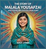 The Story of Malala Yousafzai The Story of Malala Yousafzai
