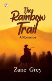 THE RAINBOW TRAIL THE RAINBOW TRAIL