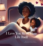 I Love You More Than Life Itself