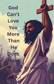 God Can't Love You More Than He Does Now!