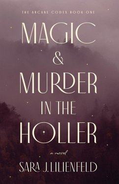 Magic & Murder in the Holler - Lilienfeld, Sara J