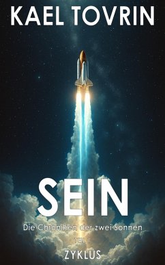 SEIN - Die Chroniken der zwei Sonnen: Der Zyklus (eBook, ePUB) - Tovrin, Kael