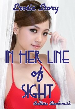 Cover In Her Line Of Sight: Erotic Story (eBook, ePUB)