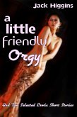 A Little Friendly Orgy, And Two Selected Erotic Short Stories (eBook, ePUB)