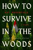 How to Survive in the Woods (eBook, ePUB) How to Survive in the Woods (eBook, ePUB)