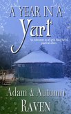 A Year in a Yurt: An Adventurous Memoir of Off-Grid Living Full of Practical Advice (eBook, ePUB)