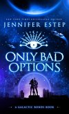 Only Bad Options: A Galactic Bonds Book (eBook, ePUB) Only Bad Options: A Galactic Bonds Book (eBook, ePUB)