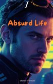 Absurd Life (eBook, ePUB) Absurd Life (eBook, ePUB)